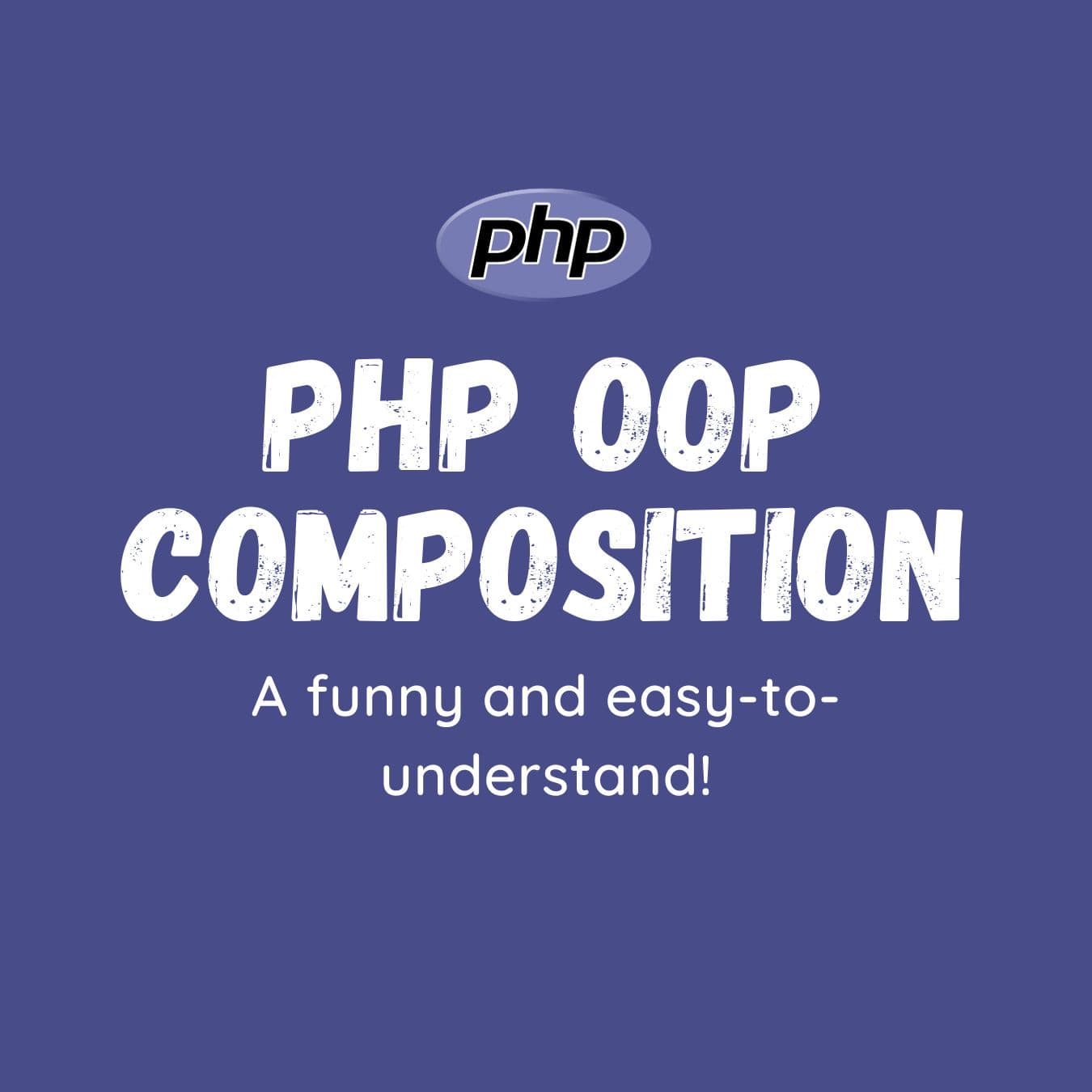 Understand PHP OOP Composition the Fun Way!